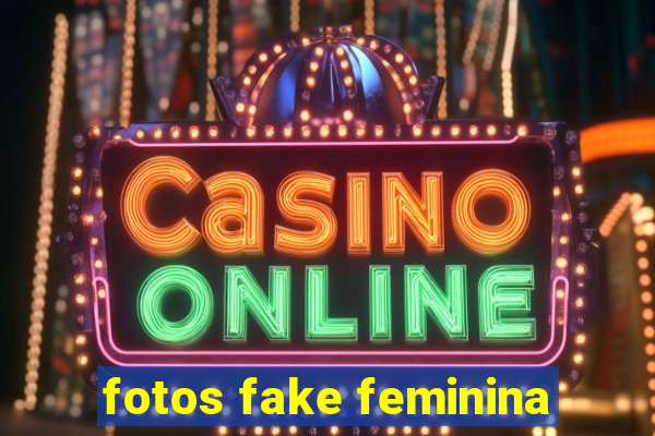 fotos fake feminina